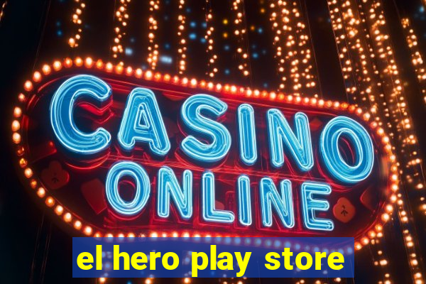 el hero play store